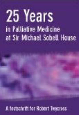25 Years in Palliative Medicine - Robert G. Twycross