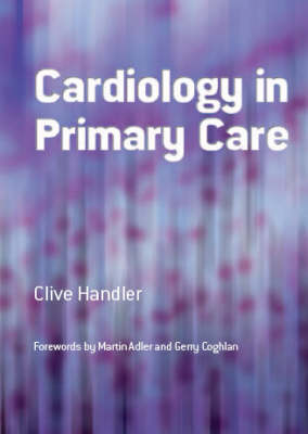 Cardiology in Primary Care - Clive Handler