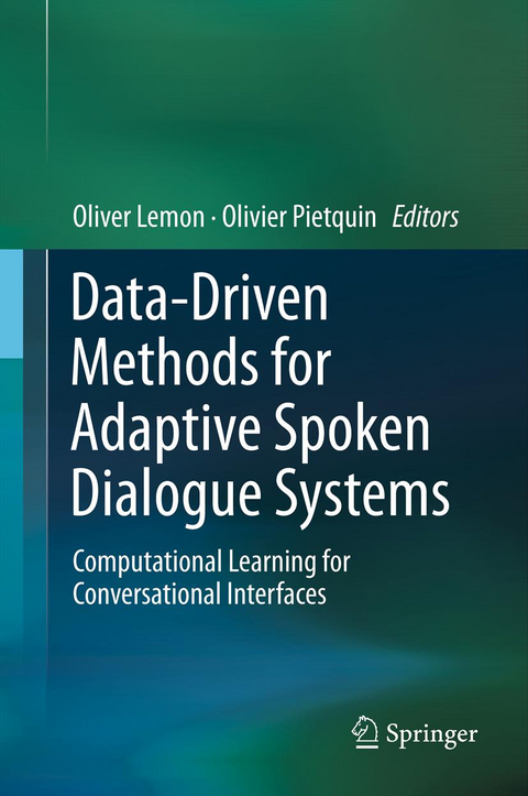 Data-Driven Methods for Adaptive Spoken Dialogue Systems - 