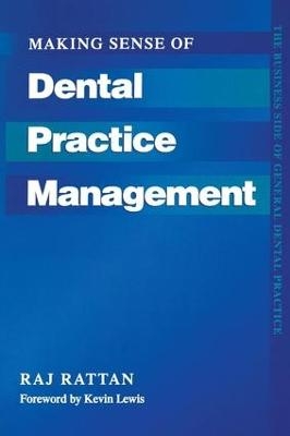 Making Sense of Dental Practice Management - Raj Rattan, Kevin Lewis