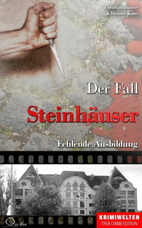 Der Fall Steinhäuser - Christian Lunzer, Henner Kotte