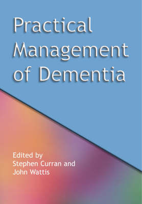 Practical Management of Dementia - Sarah Gear, Steve Field