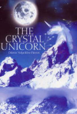 The Crystal Unicorn - Odette Volpeliere-Pierrot