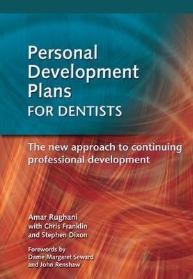 Personal Development Plans for Dentists - Rughani Amar, Stephen Dixon, Chris Franklin