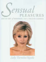 Sensual Pleasures - Sally Farmiloe-Neville