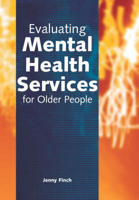 Evaluating Mental Health Services for Older People - Jenny Finch