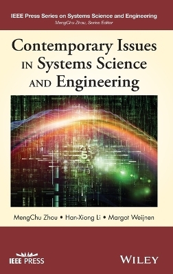 Contemporary Issues in Systems Science and Engineering - MengChu Zhou, Han-Xiong Li, Margot Weijnen