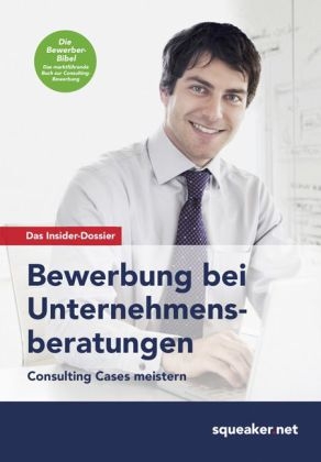 Das Insider-Dossier: Bewerbung bei Unternehmensberatungen - Stefan Menden