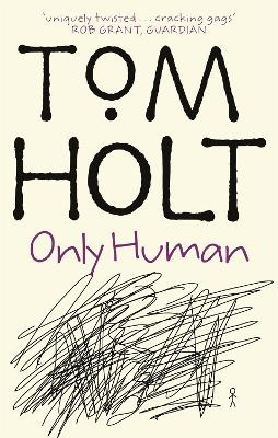 Only Human - Tom Holt