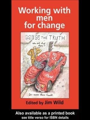 Working With Men For Change -  Jim Wild., Jim Wild