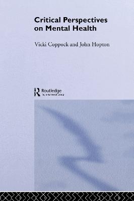 Critical Perspectives on Mental Health - Vicki Coppock, John Hopton
