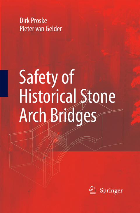 Safety of historical stone arch bridges - Dirk Proske, Pieter Van Gelder