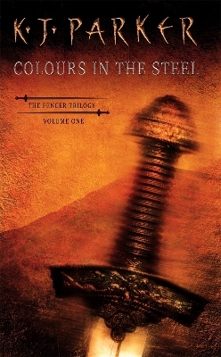 Colours In The Steel - K. J. Parker