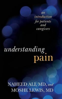 Understanding Pain - Naheed Ali, Moshe Lewis