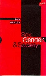 Sex, Gender and Society - Ann Oakley