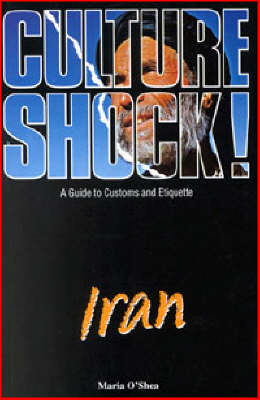 Culture Shock! Iran - Maria O'Shea