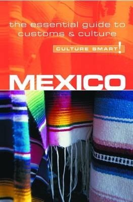 Mexico - Culture Smart! - Guy Mavor, Sian Hughes