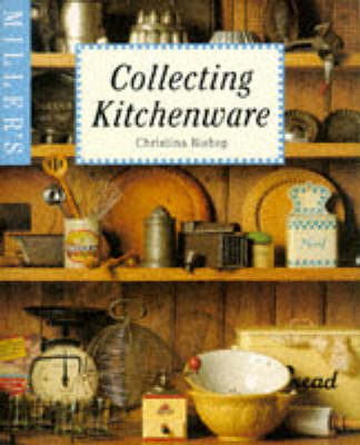 Miller's Guide to Collecting Kitchenware - Christina Bishop