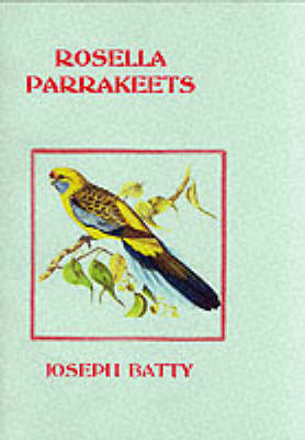 Rosella Parrakeets - J. Batty