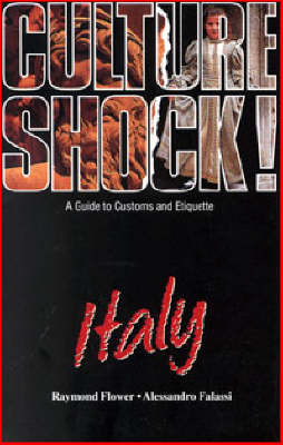 Culture Shock! Italy - Alessandro Fulassi, Raymond Flower