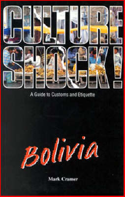 Culture Shock! Bolivia - Mark Cramer