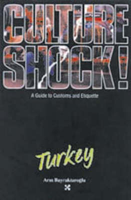 Culture Shock! Turkey - Arin Bayraktaroglu