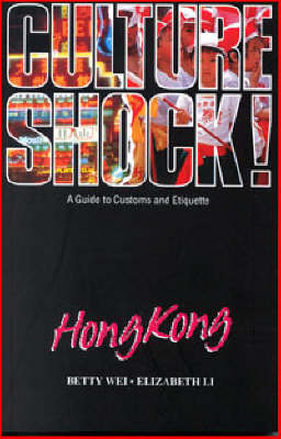 Culture Shock! Hong Kong - Betty Peh-T'i Wei, Elizabeth Li