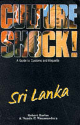 Culture Shock! Sri Lanka - Robert Barlas, Nanda P. Wanasundera