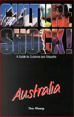 Culture Shock! Australia - Ilsa Sharp