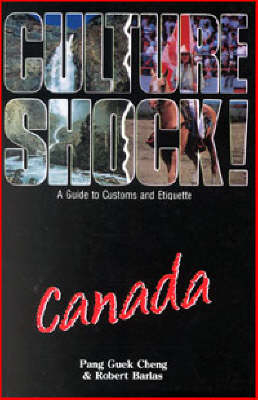 Culture Shock! Canada - Robert Barlas, Pang Cheng Guek,  Cheng