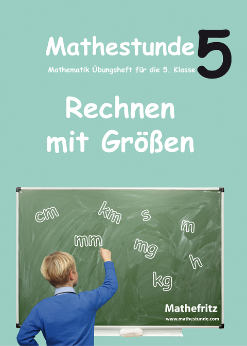 Mathestunde 5 - Rechnen mit Größen - Jörg Christmann