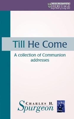 Till He Come - C. H. Spurgeon