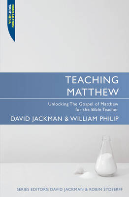 Teaching Matthew - Dr David Jackman, William Philip