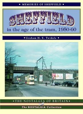 Sheffield in the Age of the Tram - Graham H.E. Twidale