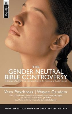 The Gender Neutral Bible Controversy - Vern S. Poythress, Wayne Grudem