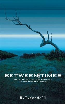 Between the Times - R. T. Kendall