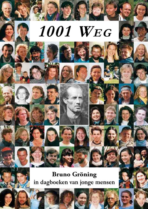 1001 Weg - Bruno Gröning in Tagebüchern junger Menschen - Christoph Pesch, Mechthild Hülsmann