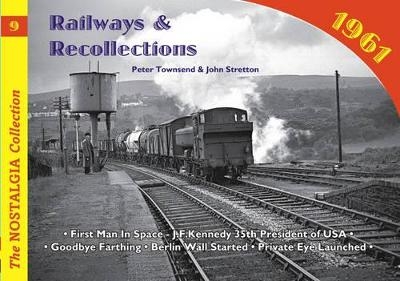 Railways and Recollections - John Stretton, Peter Townsend