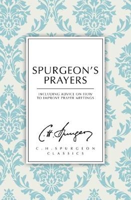 Spurgeon's Prayers - C. H. Spurgeon