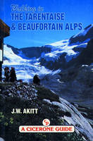 Walking in the Tarentaise and Beaufortain Alps - Tim Akitt