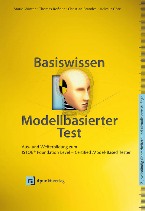 Basiswissen modellbasierter Test -  Mario Winter,  Thomas Roßner,  Christian Brandes,  Helmut Götz