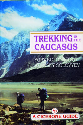 Trekking in the Caucasus - Yury Kolomiets, Aleksey Solovyev