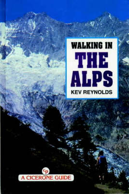 Walking in the Alps - Kev Reynolds
