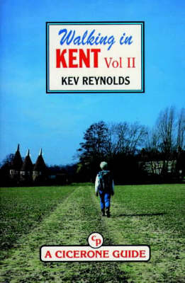 Walking in Kent - Kev Reynolds