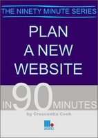 Plan a New Website in 90 Minutes - Crescentia Cook