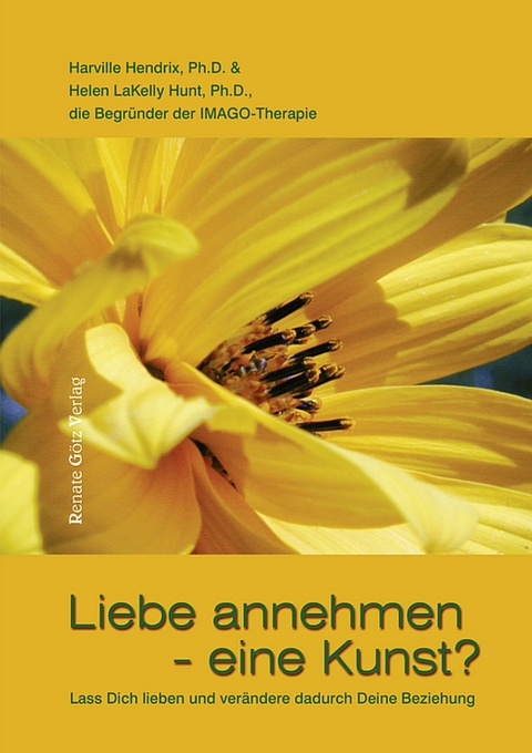 Liebe annehmen - eine Kunst? - Harville Hendrix D.  Ph., Helen LaKelly Hunt D.  Ph.