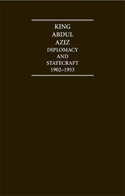 King Abdul Aziz: Diplomacy and Statecraft 1902–1953 4 Volume Hardback Set - 