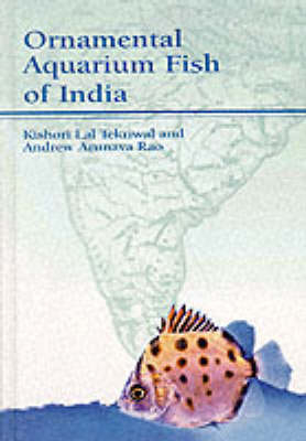 Ornamental Aquarium Fish of India - Kishori Tekriwal, Andrew Arunava Rao