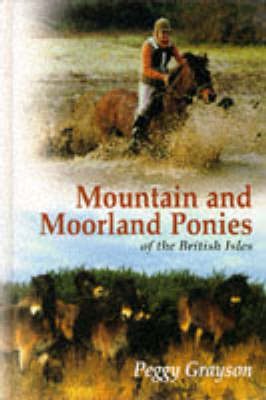 Mountain and Moorland Ponies of the British Isles - Peggy Graveson