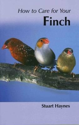 How to Care for Your Finch - Arthur Sutton